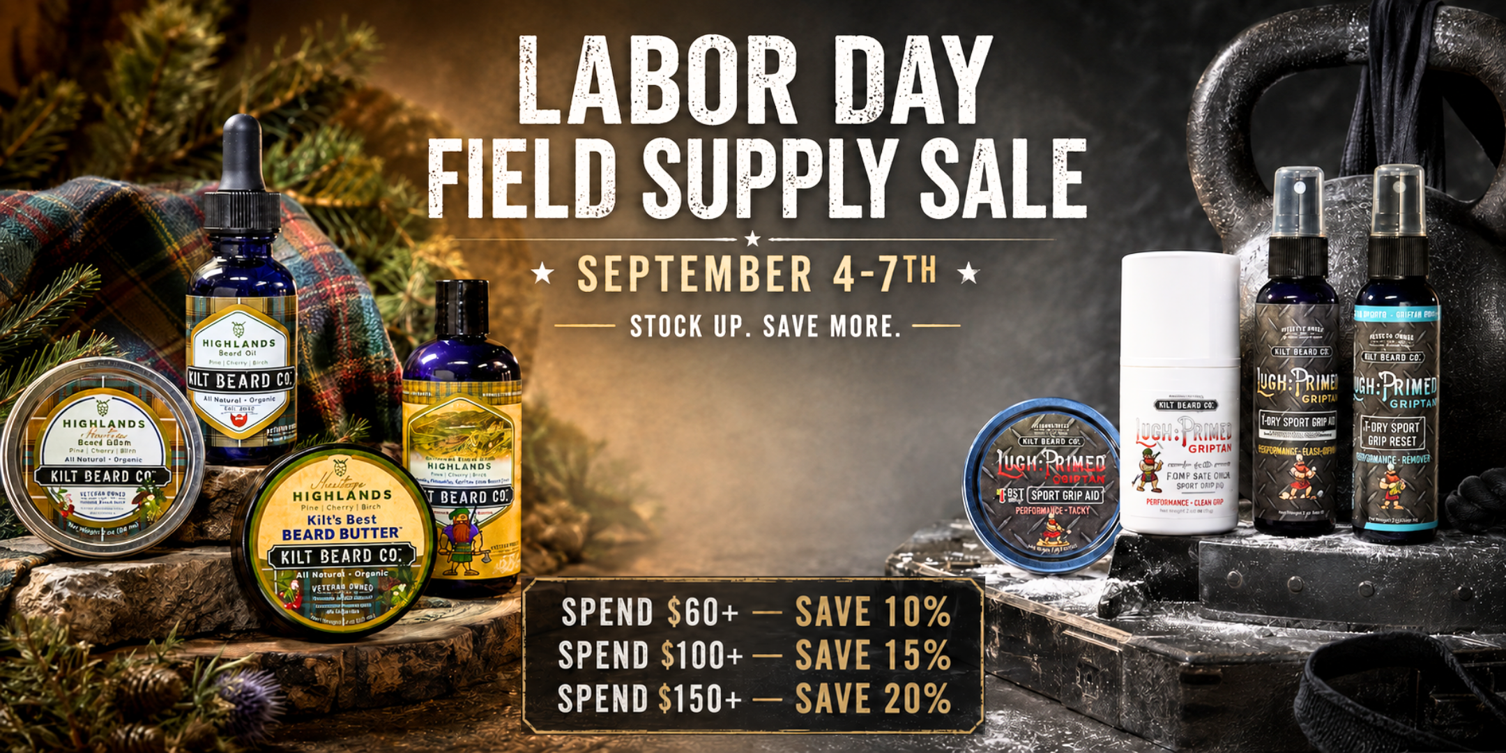 Kilt Beard Co. Labor Day Sale. Beard products-beard oil, balm, butter, wash. Griptan Grip Aids- tacky, liquid chalk, hand care.