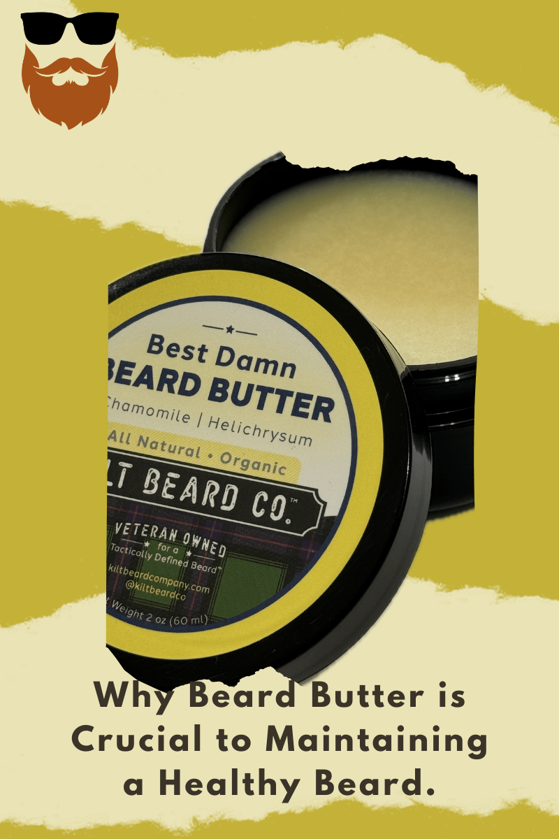 Why Beard Butter is Crucial to a Healthy Beard Lifestyle | Kilt Beard Co. - KiltBeardCo