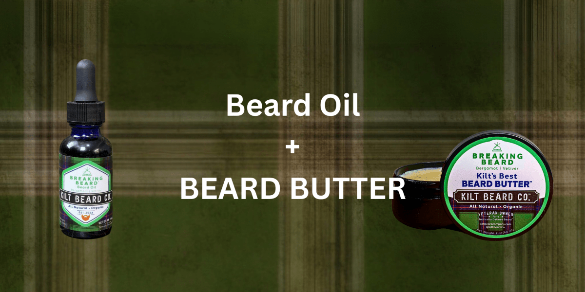 Oil and Butter - KiltBeardCo